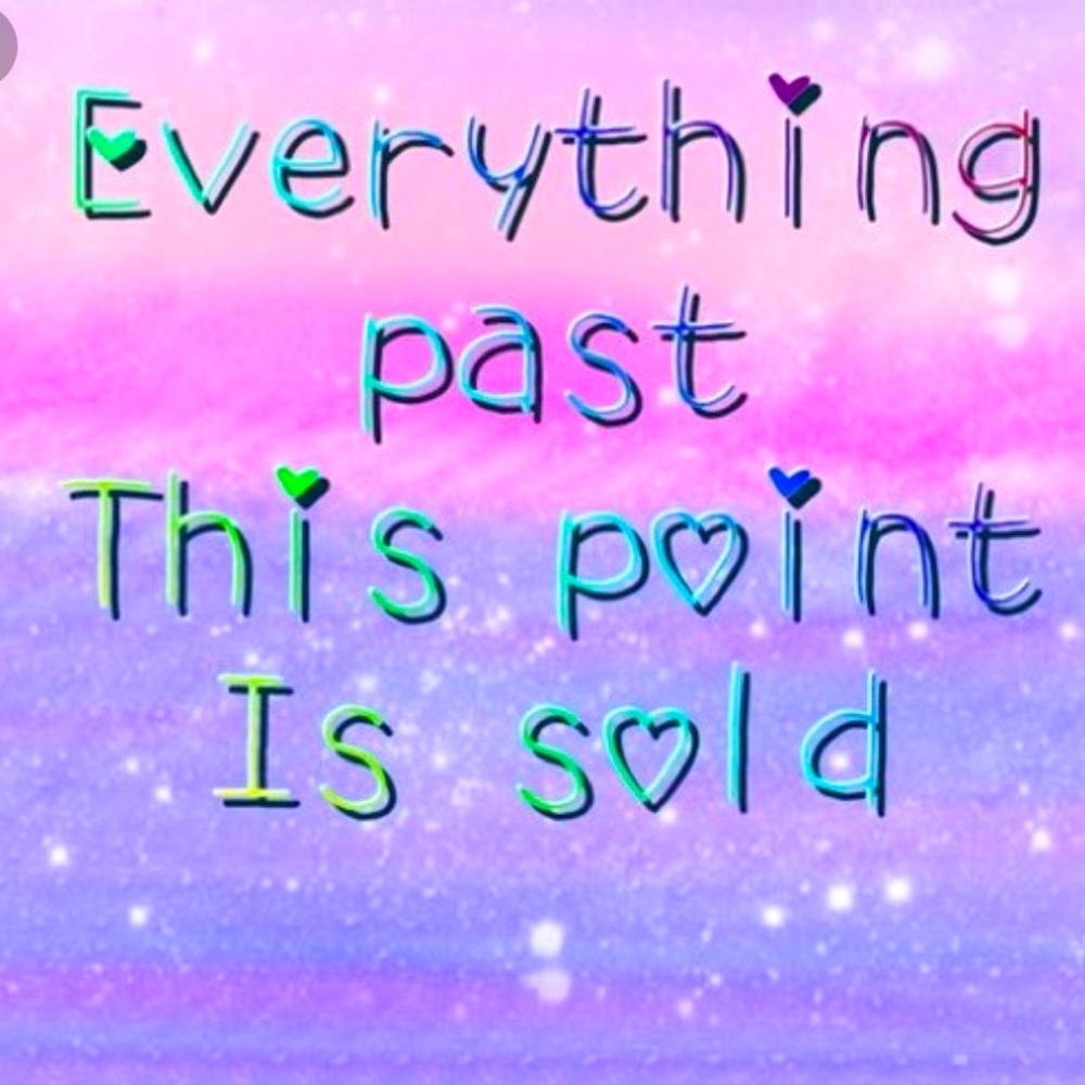 Everything Past this Point is Sold.